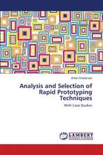 Analysis and Selection of Rapid Prototyping Techniques