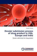 Dossier submission process of drug product in USA, Europe and India