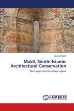 Makli, Sindhi Islamic Architectural Conservation