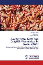 Poultry Offal Meal and Crayfish Waste Meal in Broilers Diets