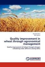 Quality improvement in wheat through agronomical management