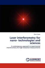 Laser interferometry for nano- technologies and sciences