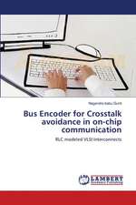 Bus Encoder for Crosstalk avoidance in on-chip communication
