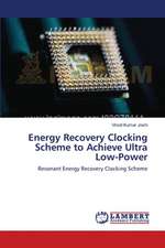 Energy Recovery Clocking Scheme to Achieve Ultra Low-Power