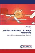 Studies on Electro Discharge Machining