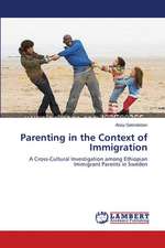 Parenting in the Context of Immigration