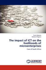 The impact of ICT on the livelihoods of microenterprises