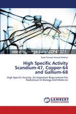 High Specific Activity Scandium-47, Copper-64 and Gallium-68