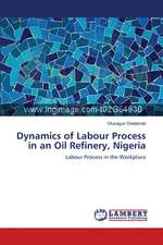 Dynamics of Labour Process in an Oil Refinery, Nigeria