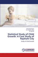 Statistical Study of Child Growth: A Case Study of Rajshahi City