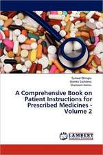 A Comprehensive Book on Patient Instructions for Prescribed Medicines - Volume 2