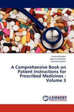 A Comprehensive Book on Patient Instructions for Prescribed Medicines - Volume 3