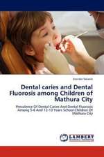 Dental caries and Dental Fluorosis among Children of Mathura City