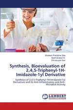 Synthesis, Bioevaluation of 2,4,5-Triphenyl-1H-Imidazole-1yl Derivative