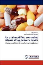 An oral modified controlled release drug delivery device