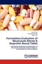 Formulation,Evaluation of Miconazole Nitrate & Ibuprofen Buccal Tablet