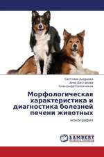 Morfologicheskaya kharakteristika i diagnostika bolezney pecheni zhivotnykh