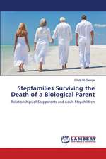 Stepfamilies Surviving the Death of a Biological Parent