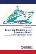 Cameroon Maritime Vessel Insurance Aspects