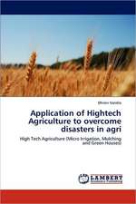 Application of Hightech Agriculture to overcome disasters in agri