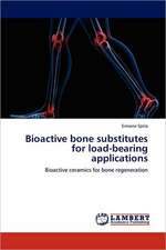 Bioactive bone substitutes for load-bearing applications