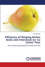 Efficiency of Ringing,Amino Acids and Interstock on 'Le Conte' Pear