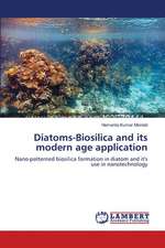 Diatoms-Biosilica and its modern age application