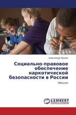 Sotsial'no-pravovoe obespechenie narkoticheskoy bezopasnosti v Rossii