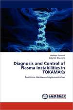 Diagnosis and Control of Plasma Instabilities in TOKAMAKs