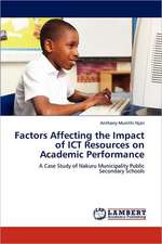 Factors Affecting the Impact of ICT Resources on Academic Performance