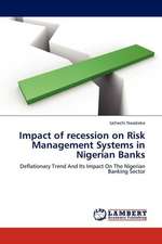 Impact of recession on Risk Management Systems in Nigerian Banks