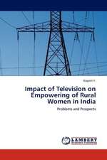 Impact of Television on Empowering of Rural Women in India