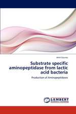 Substrate specific aminopeptidase from lactic acid bacteria