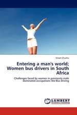 Entering a man's world; Women bus drivers in South Africa