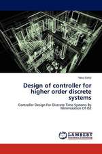 Design of controller for higher order discrete systems