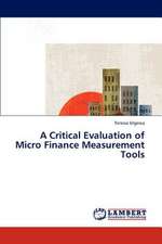 A Critical Evaluation of Micro Finance Measurement Tools