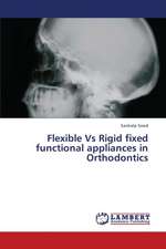 Flexible Vs Rigid fixed functional appliances in Orthodontics