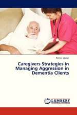 Caregivers Strategies in Managing Aggression in Dementia Clients