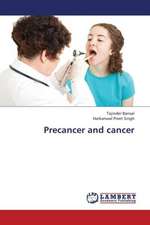 Precancer and cancer