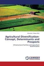 Agricultural Diversification-Concept, Determinants and Prospects