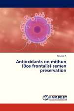 Antioxidants on mithun (Bos frontalis) semen preservation