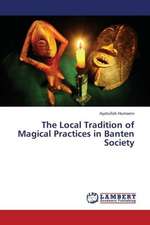 The Local Tradition of Magical Practices in Banten Society