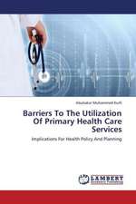 Barriers To The Utilization Of Primary Health Care Services