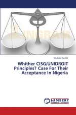 Whither CISG/UNIDROIT Principles? Case For Their Acceptance In Nigeria