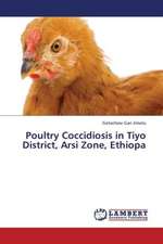 Poultry Coccidiosis in Tiyo District, Arsi Zone, Ethiopa