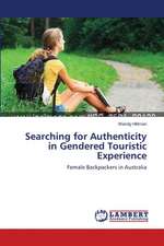 Searching for Authenticity in Gendered Touristic Experience