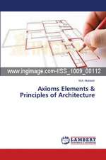 Axioms Elements & Principles of Architecture