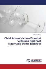 Child Abuse Victims/Combat Veterans and Post Traumatic Stress Disorder