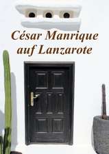 César Manrique auf Lanzarote (Posterbuch DIN A4 hoch)