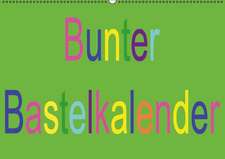 Bunter Bastelkalender (Wandkalender immerwährend DIN A2 quer)